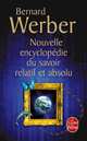 Nouvelle encyclopedie du savoir relatif et absolu, Werber Bernard 