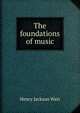 The foundations of music, Henry Jackson Watt 