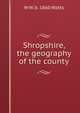 Shropshire, the geography of the county, W W. b. 1860 Watts 