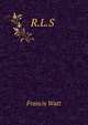 R.L.S, Francis Watt 