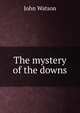 The mystery of the downs, Watson, John 