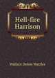 Hell-fire Harrison, Wallace Delois Wattles 