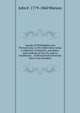 Annals of Philadelphia and Pennsylvania, in the olden time; being a collection of memoirs, anecdotes, and incidents of the city and its inhabitants, . of Pennsylvania from the days of the founders, John F. 1779-1860 Watson 