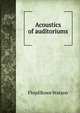 Acoustics of auditoriums, Floyd Rowe Watson 