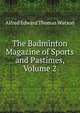 The Badminton Magazine of Sports and Pastimes, Volume 2, Alfred Edward Thomas Watson 