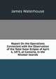 Report On the Operations Connected with the Observation of the Total Solar Eclipse of April 6, 1875, at Camorta, in the Nicobar Islands, James Waterhouse 