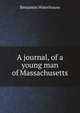 A journal, of a young man of Massachusetts, Benjamin Waterhouse 