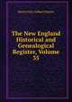 The New England Historical and Genealogical Register, Volume 35, Henry Fritz-Gilbert Waters 