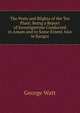 The Pests and Blights of the Tea Plant: Being a Report of Investigations Conducted in Assam and to Some Extent Also in Kangra, George Watt 