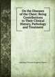 On the Diseases of the Chest: Being Contributions to Their Clinical History, Pathology and Treatment, Alderman Thomas Houghton Waters 