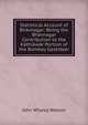 Statistical Account of Bh?vnagar: Being the Bh?vnagar Contribution to the K?thi?w?r Portion of the Bombay Gazetteer, John Whaley Watson 