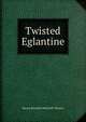 Twisted Eglantine, Henry Brereton Marriott Watson 