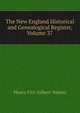 The New England Historical and Genealogical Register, Volume 37, Henry Fitz-Gilbert Waters 