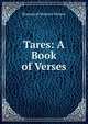 Tares: A Book of Verses, Rosamund Marriott Watson 