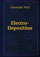 Electro-Deposition, Alexander Watt 