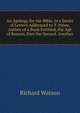 An Apology for the Bible, in a Series of Letters Addressed to T. Paine, Author of a Book Entitled, the Age of Reason, Part the Second. Another, Watson, Richard 