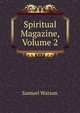 Spiritual Magazine, Volume 2, Samuel Watson 