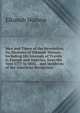 Men and Times of the Revolution, Or, Memoirs of Elkanah Watson: Including His Journals of Travels in Europe and America, from the Year 1777 to 1842, . and Incidents of the American Revolution, Elkanah Watson 