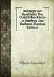 Beitraege Zur Geschichte Der Christlichen Kirche in Maehren Und Boehmen (German Edition), Wilhelm Wattenbach 