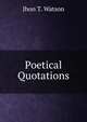 Poetical Quotations, Jhon T. Watson 