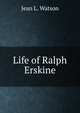 Life of Ralph Erskine, Jean L. Watson 