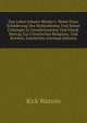 Das Leben Johann Wesley's: Nebst Einer Schilderung Des Methodismus Und Seiner Unh?nger in Grossbritannien Und Irland. Beitrag Zur Christlichen Religions, Und Kirchen, Geschichte (German Edition), Rick Watson 