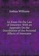 An Essay On the Law of Descents: With an Appendix On the Distribution of the Personal Effects of Intestates, Joshua Williams 