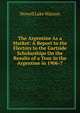 The Argentine As a Market: A Report to the Electors to the Gartside Scholarships On the Results of a Tour in the Argentine in 1906-7, Nowell Lake Watson 