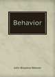Behavior, John Broadus Watson 