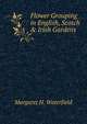 Flower Grouping in English, Scotch & Irish Gardens, Margaret H. Waterfield 