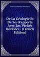 De La G?ologie Et De Ses Rapports Avec Les V?rit?s R?v?l?es . (French Edition), Henri Barth?lemy Waterkeyn 