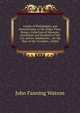 Annals of Philadelphia and Pennsylvania, in the Olden Time: Being a Collection of Memoirs, Anecdotes, and Incidents of the City and Its Inhabitants, . for the Days of the Founders . Embel, John Fanning Watson 