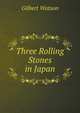 Three Rolling Stones in Japan, Gilbert Watson 