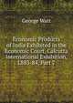 Economic Products of India Exhibited in the Economic Court, Calcutta International Exhibition, L883-84, Part 7, George Watt 