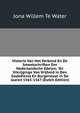Historie Van Het Verbond En De Smeekschriften Der Nederlandsche Edelen: Ter Vrkrijginge Van Vrijheid in Den Godsdienst En Burgerstaat in De Jaaren 1565-1567 (Dutch Edition), Jona Willem te Water 