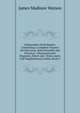 Independent Sixth Reader: Containing a Complete Treatise On Elocution, Both Scientific and Practical : Illustrated with Diagrams, Select and . Notes, and a Full Supplementary Index, Book 6, James Madison Watson 