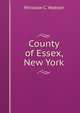 County of Essex, New York, Winslow C. Watson 