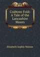Crabtree Fold: A Tale of the Lancashire Moors, Elizabeth Sophia Watson 