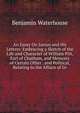 An Essay On Junius and His Letters: Embracing a Sketch of the Life and Character of William Pitt, Earl of Chatham, and Memoirs of Certain Other . and Political, Relating to the Affairs of Gr, Benjamin Waterhouse 