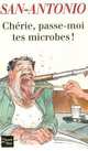 Chérie, passe-moi tes microbes!, San-Antonio 