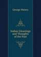Indian Gleanings and Thoughts of the Past, George Waters 
