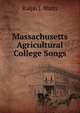 Massachusetts Agricultural College Songs, Ralph J. Watts 