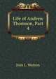 Life of Andrew Thomson, Part 4, Jean L. Watson 