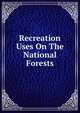 Recreation Uses On The National Forests, 