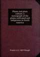 Plums and plum culture; a monograph of the plums cultivated and indigenous in North America, F. A. Waugh 