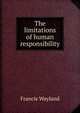 The limitations of human responsibility, Wayland, Francis 
