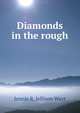 Diamonds in the rough, Jennie R. Jellison Wayt 