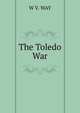 The Toledo War, W V. WAY 