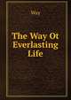 The Way Ot Everlasting Life, Way 