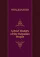 A Brief History of the Hawaiian People, WDALEXANDER 